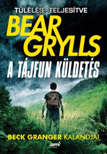 A Tájfun küldetés - Túlélés: teljesítve (Bear Grylls)