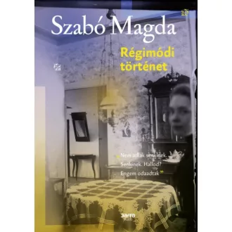 Régimódi történet - Szabó Magda