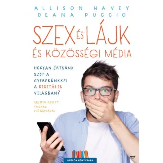 Szex és lájk és közösségi média /Hogyan értsünk szót a gyerekünkkel a digitális világban? (Alli
