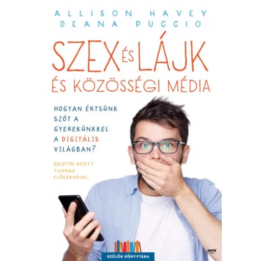 Szex és lájk és közösségi média /Hogyan értsünk szót a gyerekünkkel a digitális világban? (Alli