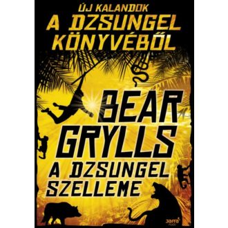 A dzsungel szelleme /Új kalandok a dzsungel könyvéből (Bear Grylls)