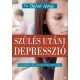 Szülés utáni depresszió - Előzmények és következmények - Belső Nóra