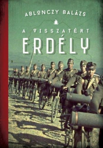 A visszatért Erdély 1940-1944. (3. kiadás) (Ablonczy Balázs)