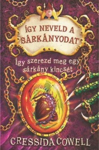 Így neveld a sárkányodat 10. -  Így szered meg a sárkánykövet - Cressida Cowell