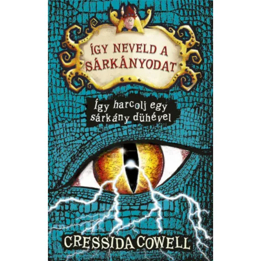 Így neveld a sárkányodat 12. - Így harcolj egy sárkány dühével - Cressida Cowell