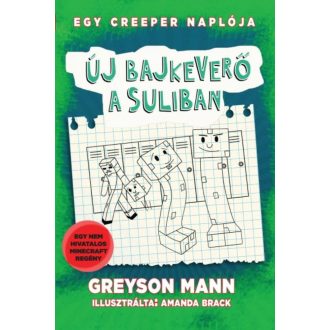   Egy creeper naplója 4. - Új bajkeverő a suliban - Greyson Mann