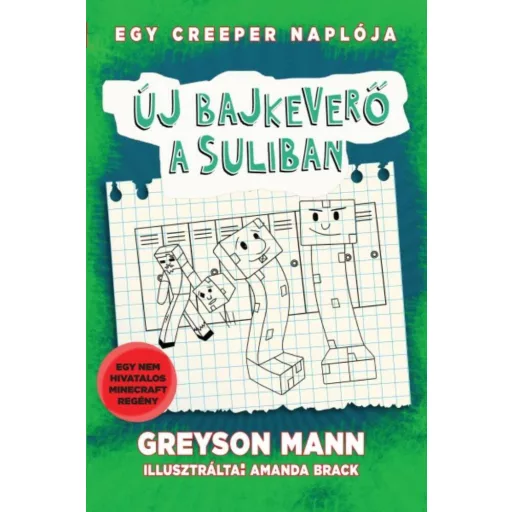 Egy creeper naplója 4. - Új bajkeverő a suliban - Greyson Mann