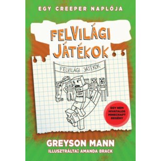  Egy creeper naplója 5. - Felvilági játékok - Greyson Mann