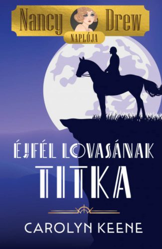 Éjfél lovasának titka - Carolyn Keene