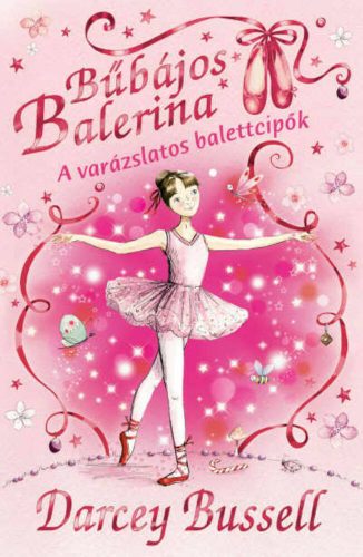 Bűbájos Balerina 1. - A varázslatos balettcipők - Darcey Bussell
