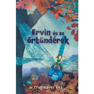Ervin és az őrtündérek - Trogmayer Éva