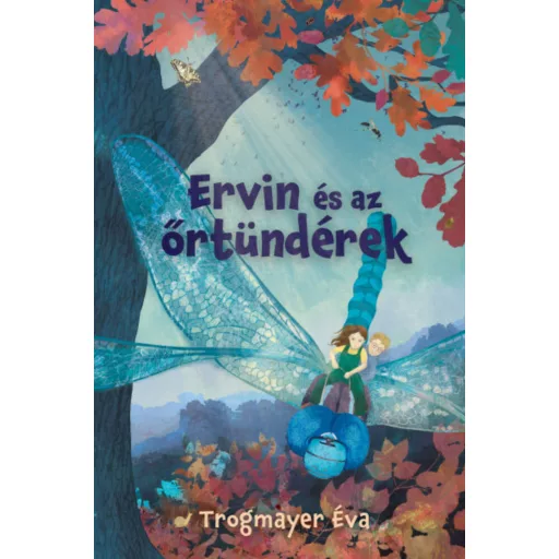 Ervin és az őrtündérek - Trogmayer Éva
