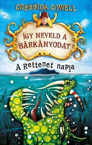 Így neveld a sárkányodat - A Rettenet napja - Cressida Cowell