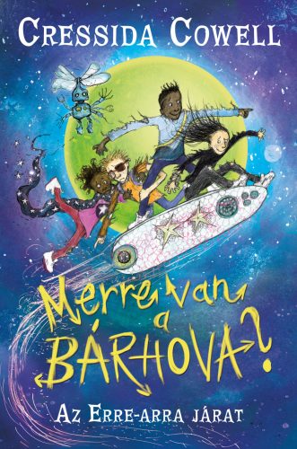 Merre van a bárhova? 1. - Az erra-arra járat - Cressida Cowell