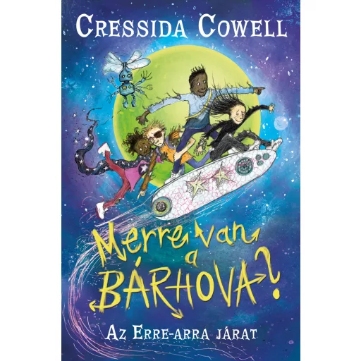 Merre van a bárhova? 1. - Az erra-arra járat - Cressida Cowell