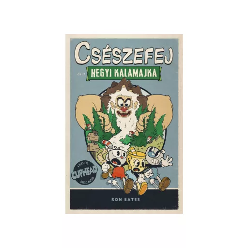 Csészefej és a hegyi kalamajka - Ron Bates