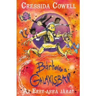   Bárhova a Galaxisban - Az erre-arra járat 2. - Cressida Cowell