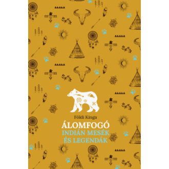 Álomfogó - Indián mesék és legendák - Földi Kinga