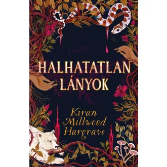 Halhatatlan lányok (Éldekorált) - Kiran Millwood Hargrave