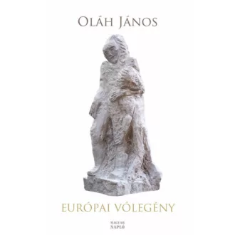   Európai vőlegény - Összegyűjtött színművek és hangjátékok - Oláh János