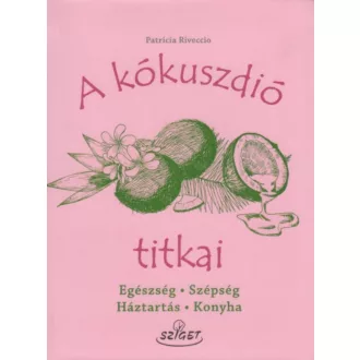   A kókuszdió titkai - Egészség, Szépség, Háztartás, Konyha