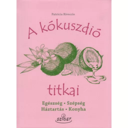A kókuszdió titkai - Egészség, Szépség, Háztartás, Konyha