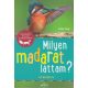 Milyen madarat láttam? - 85 madárfaj - Természetkalauz gyerekeknek (Holger Haag)