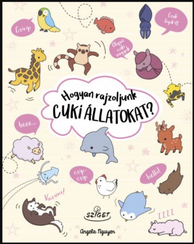 Hogyan rajzoljunk cuki állatokat? - Angela Nguyen