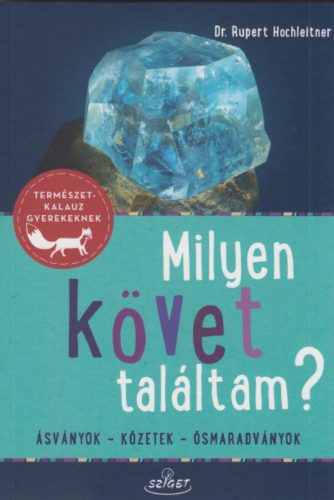 Milyen követ találtam? - Rupert Hochleitner