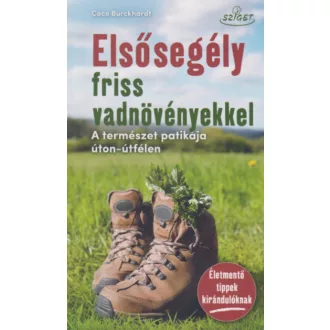 Elsősegély friss vadnövényekkel - Coco Burckhardt