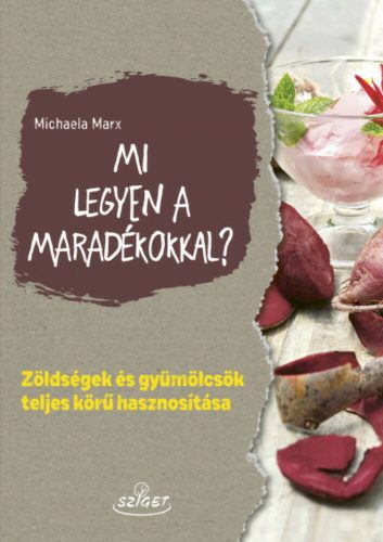 Mi legyen a maradékokkal? - Michaela Marx