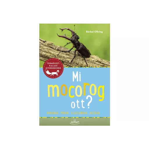 Mi mocorog ott? - Barbel Oftring