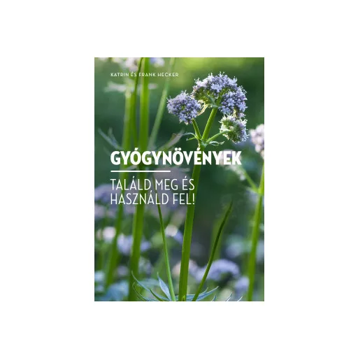 Gyógynövények - Katrin és Frank Hecker