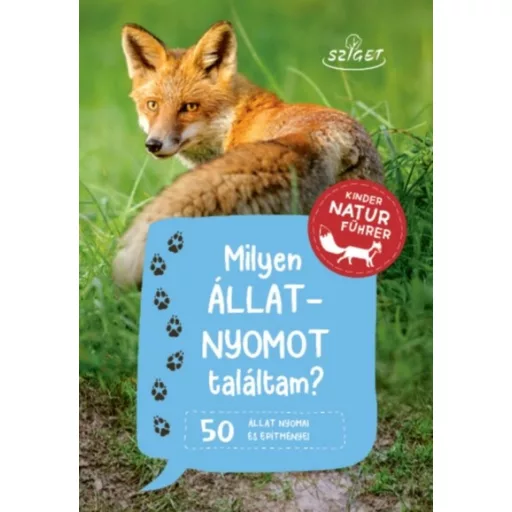 Milyen állatnyomot találtam? - 50 állat nyomai és építményei