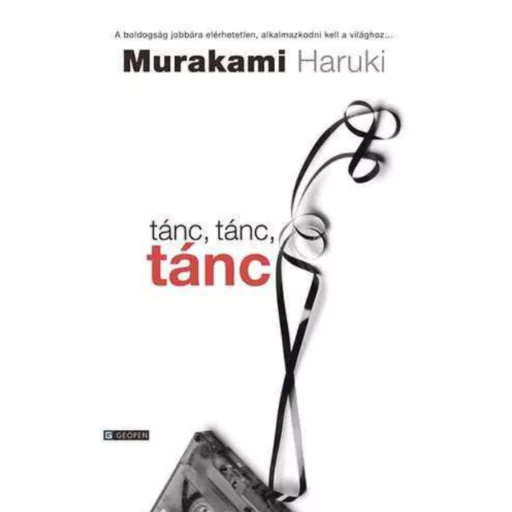 Tánc, tánc, tánc - Murakami Haruki