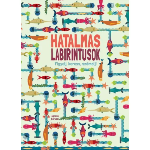 Hatalmas labirintusok - Figyelj, keress, számolj! (Agnese Baruzzi)