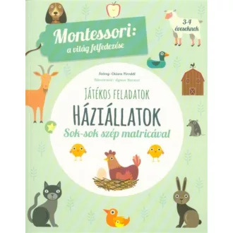 Háziállatok - Montessori foglalkoztató füzet 3-4 éveseknek (Chiara Piroddi)