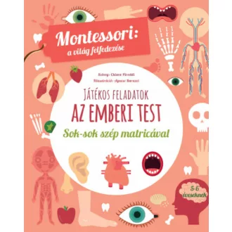 Az emberi test - Montessori: A világ felfedezése(Chiara Piroddi)