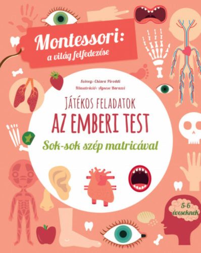 Az emberi test - Montessori: A világ felfedezése(Chiara Piroddi)