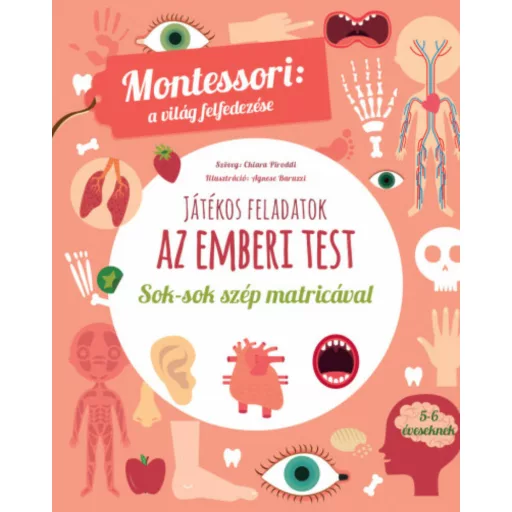 Az emberi test - Montessori: A világ felfedezése(Chiara Piroddi)