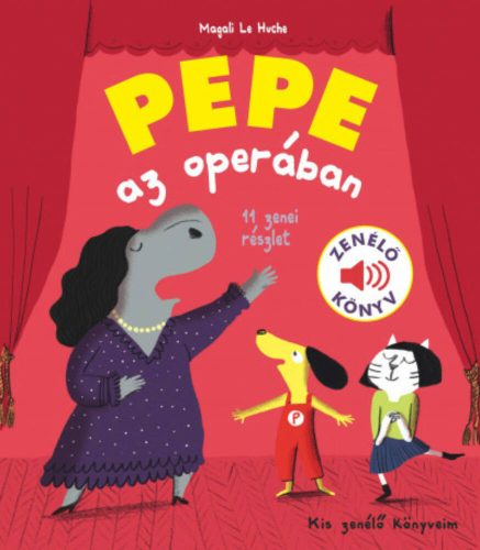 Pepe az operában - Zenélő könyv (Magali Le Huche)