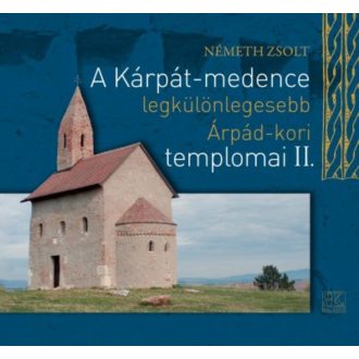   A Kárpát-medence legkülönlegesebb árpád-kori templomai ii.