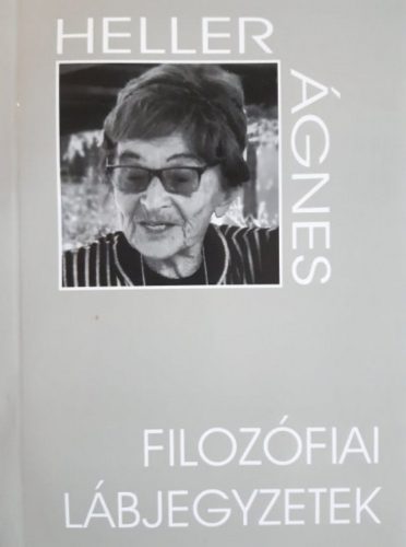 Filozófiai lábjegyzetek - Heller Ágnes