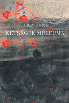 Kétségek múzeuma - Nagy Tímea