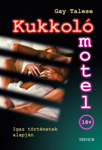 Kukkoló motel - Igaz történetek alapján (Gay Talese)