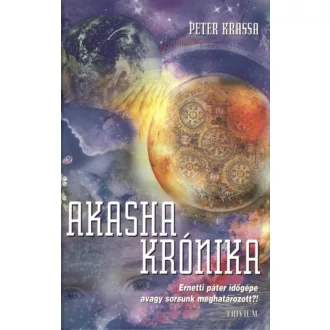 Akasha krónika /Ernetti páter időgépe - avagy sorsunk meghatározott?! (Peter Krassa)