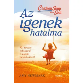 Az igenek hatalma - 101 történet változásról és pozitív gondolkodásról (Amy Newmark)
