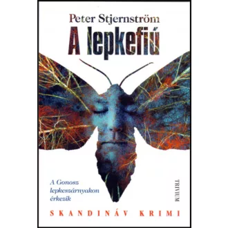   A lepkefiú - A gonosz lepkeszárnyakon érkezik - Peter Stjernström