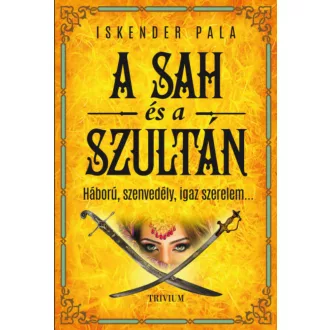 A sah és a szultán - Háború, szenvedély, igaz szerelem (Iskender Pala)