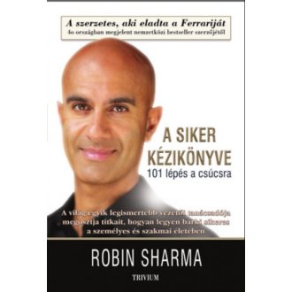A siker kézikönyve - Robin Sharma
